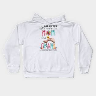 God Gifted Me Two Titles Mom And Granna And I Rock Them Both Wildflowers Valentines Mothers Day Kids Hoodie